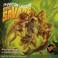 Doc Savage - Phantom Lagoon - Kenneth Robeson - audiobook