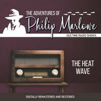 Adventures of Philip Marlowe. The heat wave - Gene Levitt - audiobook