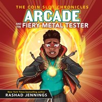 Arcade and the Fiery Metal Tester - Rashad Jennings - audiobook