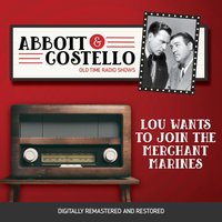 Abbott and Costello. Lou wants to join the Merchant Marines - Bud Abbott - audiobook