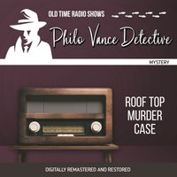 Philo Vance Detective. Roof top murder Case - Jackson Beck - audiobook