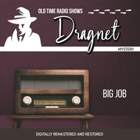 Dragnet. Big Job - Full Cast - audiobook