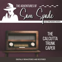 Adventures of Sam Spade. The calcutta trunk caper - Jason James - audiobook