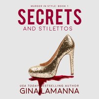 Secrets and Stilettos - Gina LaManna - audiobook