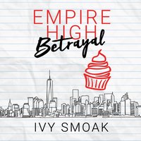 Empire High Betrayal - Ivy Smoak - audiobook