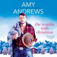 Trouble with Christmas - Amy Andrews - audiobook
