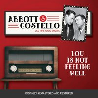Abbott and Costello. Lou is not feeling well - Bud Abbott - audiobook