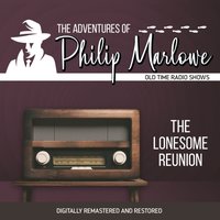 Adventures of Philip Marlowe. The lonesome reunion - Gene Levitt - audiobook