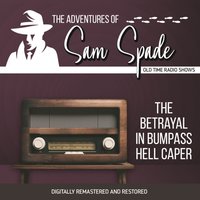 Adventures of Sam Spade. The betrayal in bumpass hell caper - Full Cast - audiobook