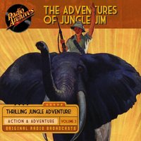 Adventures of Jungle Jim, Volume 3 - Full Cast - audiobook