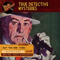 True Detective Mysteries - Full Cast - audiobook