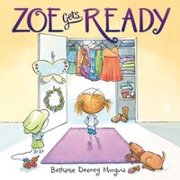 Zoe Gets Ready - Bethanie Deeney Murguia - audiobook
