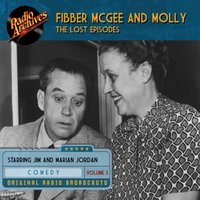 Fibber McGee and Molly - The Lost Episodes, Volume 3 - Marian Jordan - audiobook