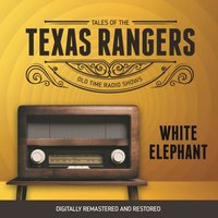 Tales of the Texas Rangers. White elephant - Eric Freiwald - audiobook