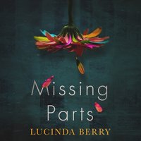 Missing Parts - Lucinda Berry - audiobook