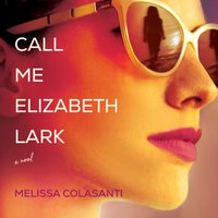 Call Me Elizabeth Lark - Melissa Colasanti - audiobook