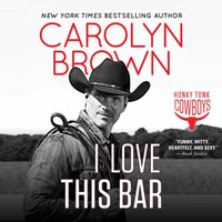 I Love This Bar - Carolyn Brown - audiobook