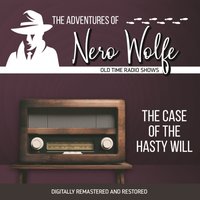 Adventures of Nero Wolfe. The case of the hasty will - J. Donald Wilson - audiobook