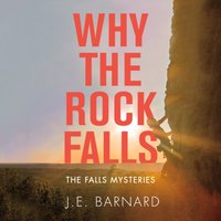 Why the Rock Falls - J. E. Barnard - audiobook