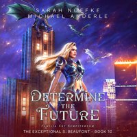 Determine the Future - Sarah Noffke - audiobook