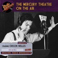 Mercury Theatre on the Air - CBS Radio - audiobook