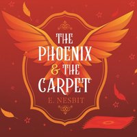 Phoenix and the Carpet - Edith Nesbit - audiobook