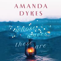 Whose Waves These Are - Amanda Dykes - audiobook