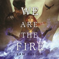 We Are the Fire - Sam Taylor - audiobook