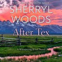 After Tex - Sherryl Woods - audiobook