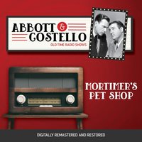 Abbott and Costello. Mortimer's pet shop - Bud Abbott - audiobook