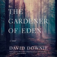 Gardener of Eden - David Downie - audiobook