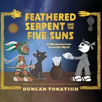 Feathered Serpent and the Five Suns - Duncan Tonatiuh - audiobook