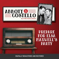 Abbott and Costello. Prepare for Elsa Maxwell's party - Bud Abbott - audiobook