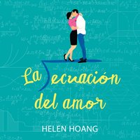 La ecuacion del amor (The Kiss Quotient) - Helen Hoang - audiobook