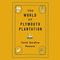 World of Plymouth Plantation - Carla Gardina Pestana - audiobook