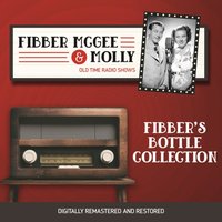 Fibber McGee and Molly. Fibber's bottle collection - Don Quinn - audiobook