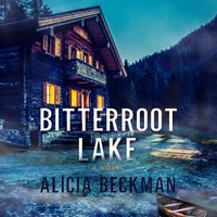 Bitterroot Lake - Alicia Beckman - audiobook