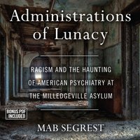 Administrations of Lunacy - Mab Segrest - audiobook