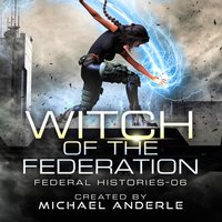 Witch of the Federation VI - Michael Anderle - audiobook