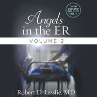 Angels in the ER Volume 2 - Robert D. Lesslie - audiobook