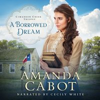 Borrowed Dream - Amanda Cabot - audiobook