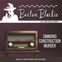 Boston Blackie. Simmons construction murder - Jack Boyle - audiobook