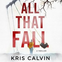 All That Fall - Kris Calvin - audiobook