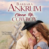 Choose Me, Cowboy - Barbara Ankrum - audiobook