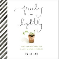 Freely and Lightly - Emily Lex - audiobook