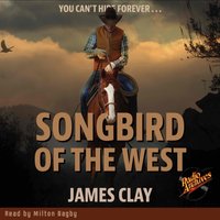 Songbird of the West by James Clay - James Clay - audiobook