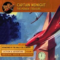 Captain Midnight, Volume 1 The Perada Treasure - Black Eye Entertainment - audiobook