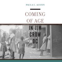 Coming of Age in Jim Crow DC - Paula Austin - audiobook