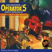 Operator #5 #11 The League of War Monsters - Curtis Steele - audiobook