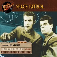 Space Patrol, Volume 1 - Ed Kemmer - audiobook